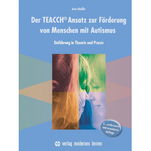 Anne Häussler - Der TEACCH Ansatz zur Förderung von Menschen mit Autismus