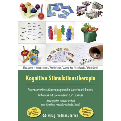 Elisa Aguirre & Aimee Spector & Amy Streater & Juanita Hoe & Bob Woods - Kognitive Stimulationstherapie - Ein evidenzbasiertes Gruppenprogramm für Menschen mit Demenz