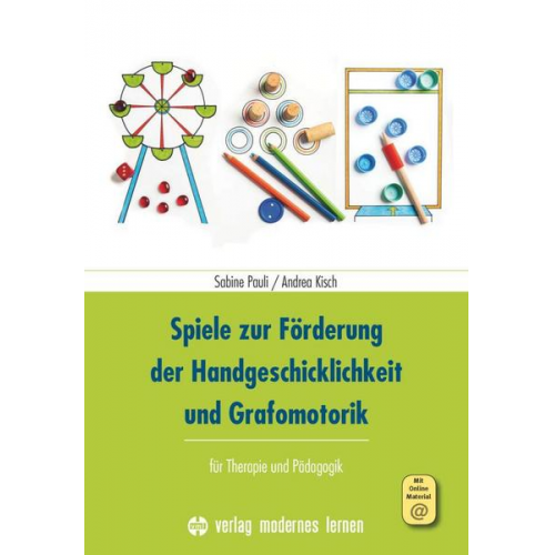 Sabine Pauli & Andrea Kisch - Spiele zur Förderung der Handgeschicklichkeit und Grafomotorik