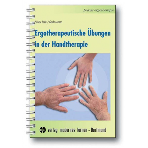 Sabine Pauli & Gerda Leimer - Ergotherapeutische Übungen in der Handtherapie