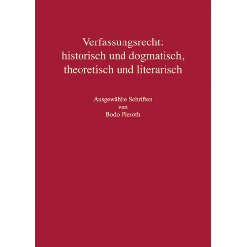 Verfassungsrecht: historisch und dogmatisch, theoretisch und literarisch