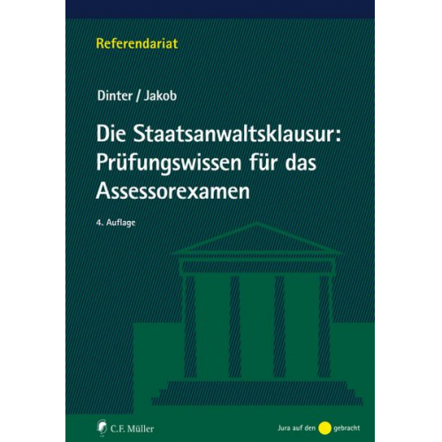 Lasse Dinter & Christian Jakob - Die Staatsanwaltsklausur: Prüfungswissen für das Assessorexamen