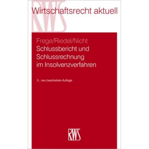 Michael C. Frege & Ernst Riedel & Matthias Nicht - Schlussbericht und Schlussrechnung im Insolvenzverfahren