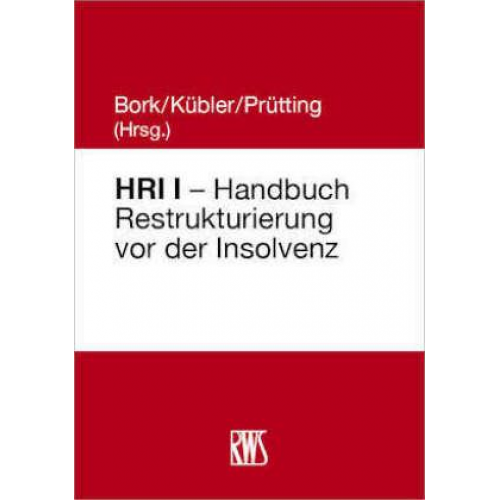 HRI I - Handbuch Restrukturierung vor der Insolvenz