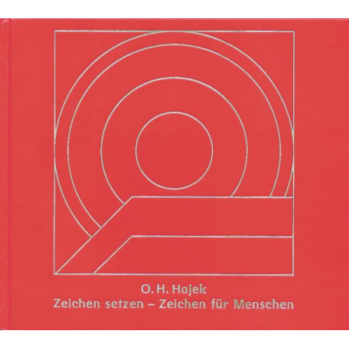 Otto H. Hajek - Zeichen setzen - Zeichen für Menschen