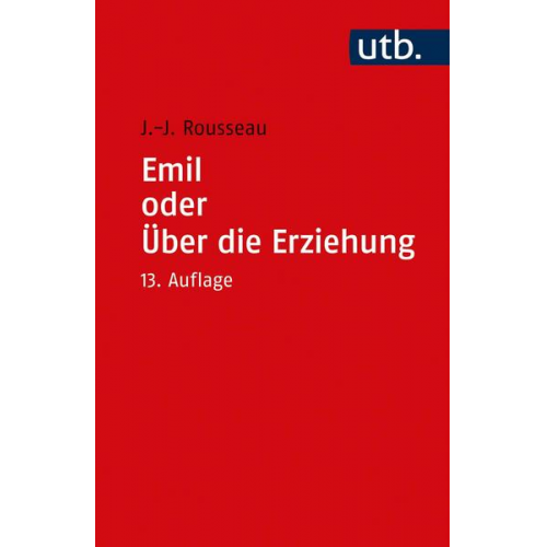 Jean Jaques Rousseau - Emil oder Über die Erziehung