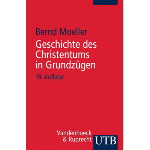 Bernd Moeller - Geschichte des Christentums in Grundzügen