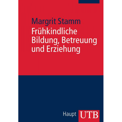 Margrit Stamm - Frühkindliche Bildung, Betreuung und Erziehung