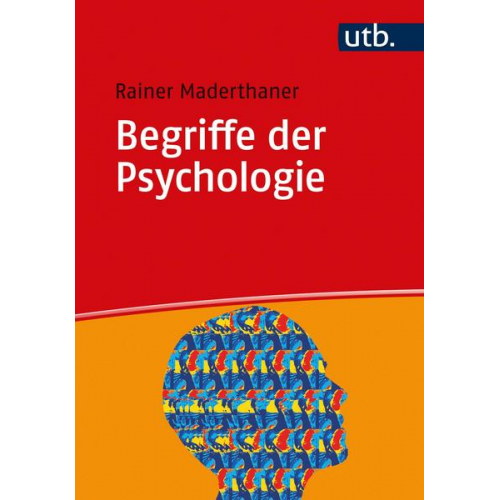 Rainer Maderthaner - Begriffe der Psychologie