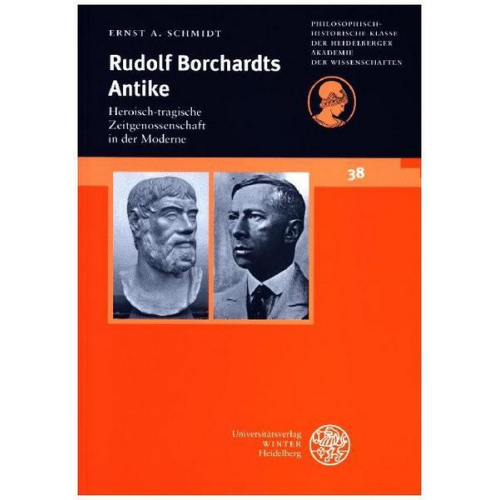 Ernst A. Schmidt - Rudolf Borchardts Antike