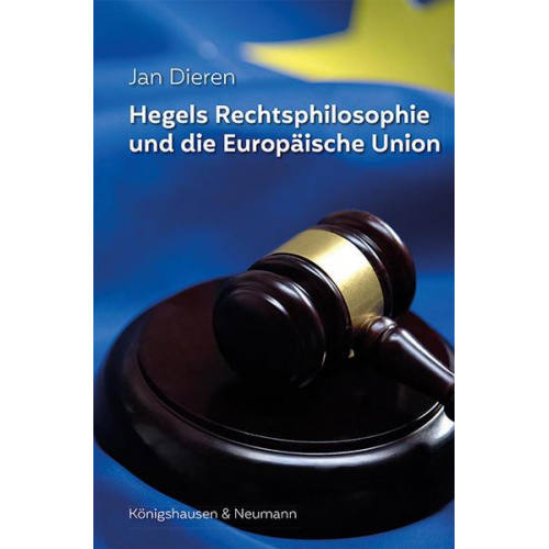 Jan Dieren - Hegels Rechtsphilosophie und die Europäische Union