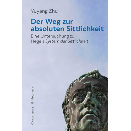 Yuyang Zhu - Der Weg zur absoluten Sittlichkeit