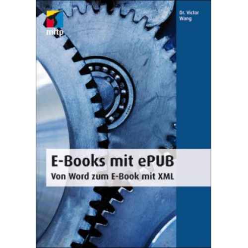 Victor Wang - E-Books mit ePUB - Von Word zum E-Book mit XML