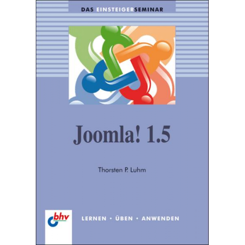 Thorsten P. Luhm - Das  Einsteigerseminar Joomla! 1.5