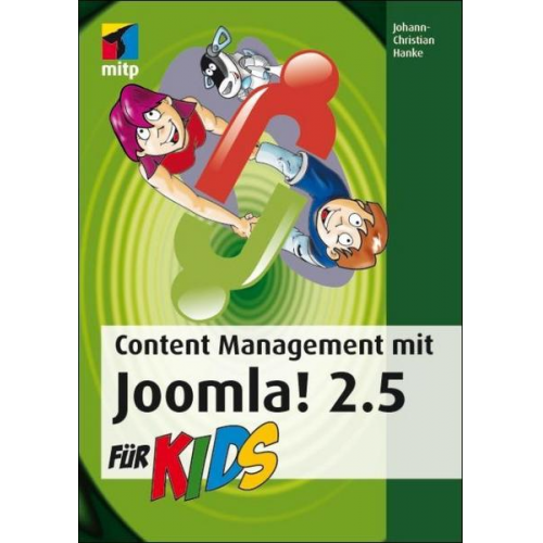 Johann-Christian Hanke - Content Management mit Joomla! 2.5 für Kids