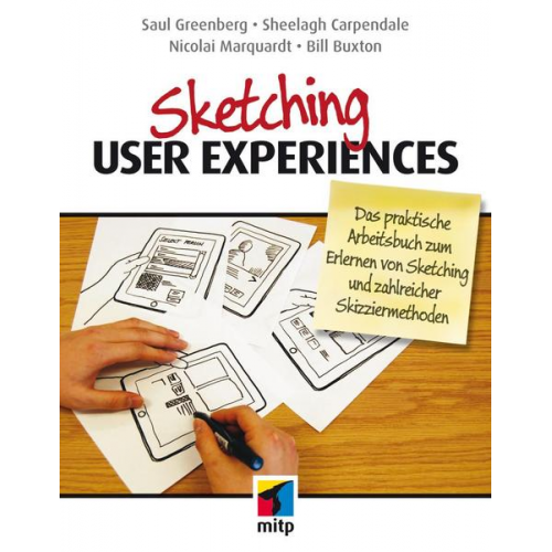 Bill Buxton & Saul Greenberg & Sheelagh Carpendale & Nicolai Marquardt - Sketching User Experiences