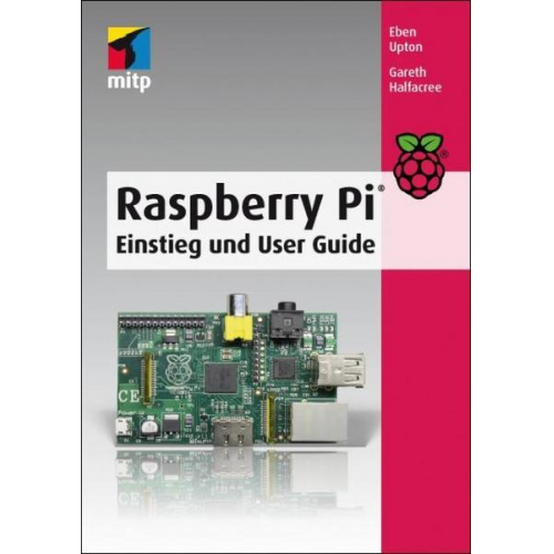 Eben Upton & Gareth Halfacree - Raspberry Pi