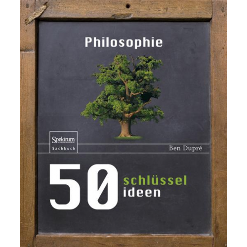 Ben Dupré - 50 Schlüsselideen Philosophie