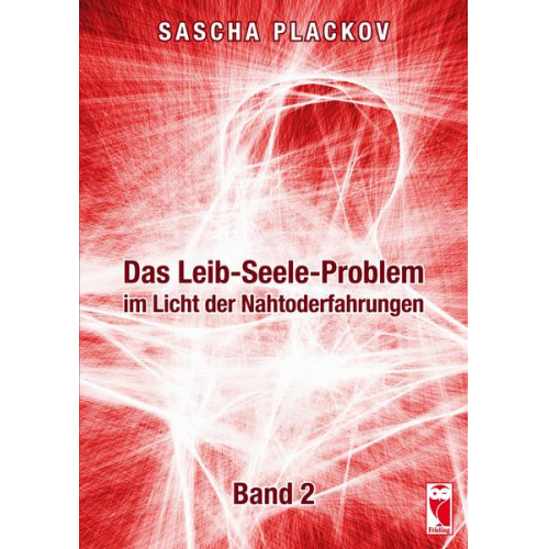 Sascha Plackov - Das Leib-Seele-Problem im Licht der Nahtoderfahrungen