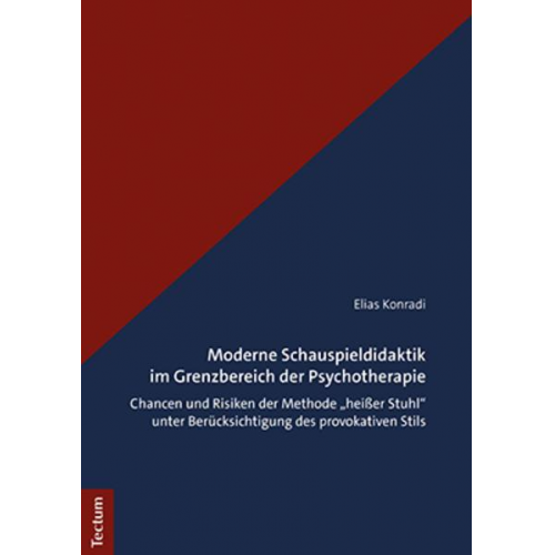 Elias Konradi - Moderne Schauspieldidaktik im Grenzbereich der Psychotherapie