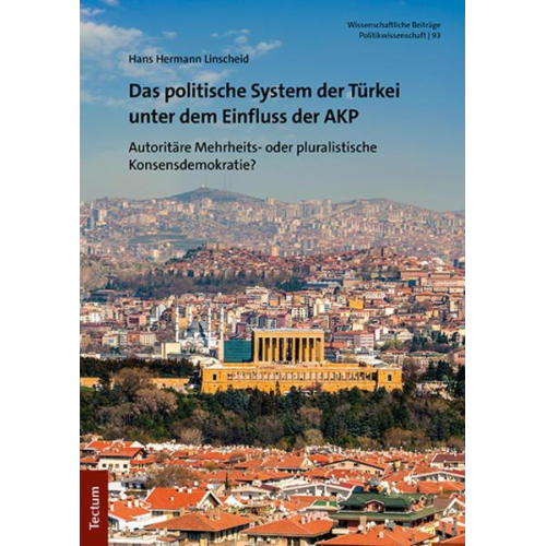 Hans Hermann Linscheid - Das politische System der Türkei unter dem Einfluss der AKP