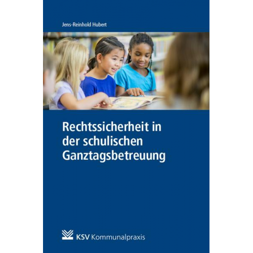 Jens R. Hubert - Rechtssicherheit in der schulischen Ganztagsbetreuung