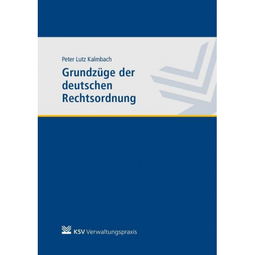 Peter L. Kalmbach - Grundzüge der deutschen Rechtsordnung