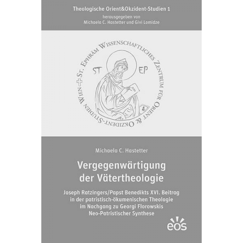 Michaela C. Hastetter - Vergegenwärtigung der Vätertheologie