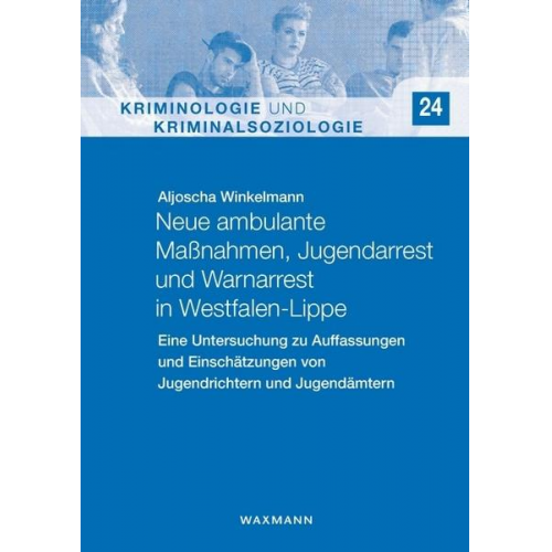 Aljoscha Winkelmann - Neue ambulante Maßnahmen, Jugendarrest und Warnarrest in Westfalen-Lippe