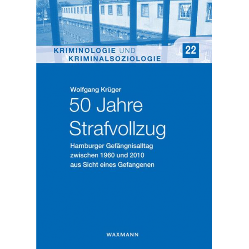 Wolfgang Krüger - 50 Jahre Strafvollzug