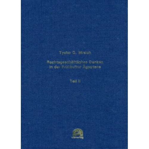 Tycho Q. Mrsich - Rechtsgeschäftliches Denken in der Frühkultur Ägyptens
