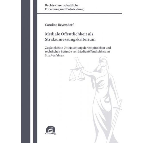 Caroline Beyersdorf - Mediale Öffentlichkeit als Strafzumessungskriterium