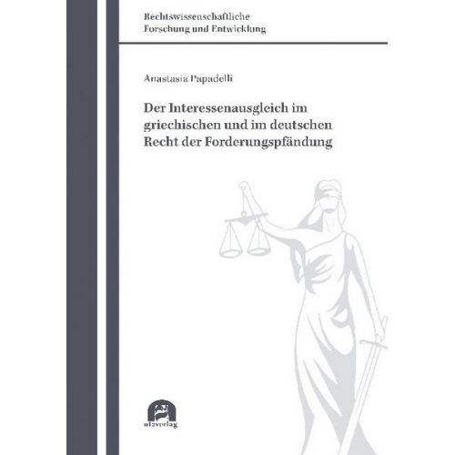 Anastasia Papadelli - Der Interessenausgleich im griechischen und im deutschen Recht der Forderungspfändung