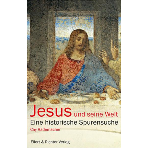 Cay Rademacher - Jesus und seine Welt