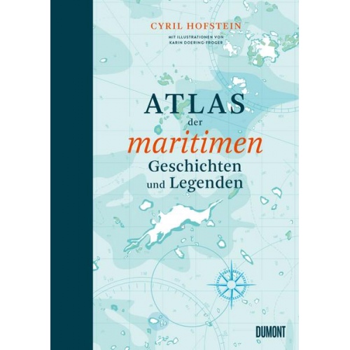 Cyril Hofstein - Atlas der maritimen Geschichten und Legenden