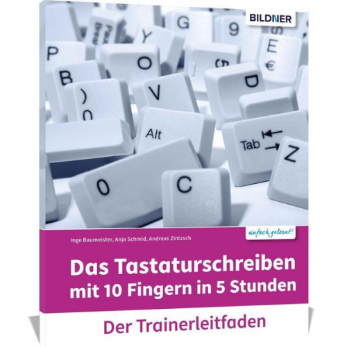 Inge Baumeister & Anja Schmid & Andreas Zintzsch - Das Tastaturschreiben mit 10 Fingern in 5 Stunden - Trainerleitfaden mit Audio-CD