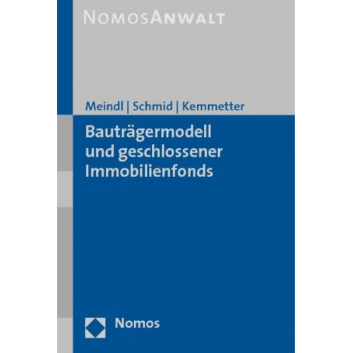 Matthias Meindl & Matthias Schmid & Franz J. Kemmetter - Bauträgermodell und geschlossener Immobilienfonds