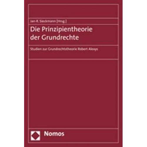 Jan-R. Sieckmann - Die Prinzipientheorie der Grundrechte