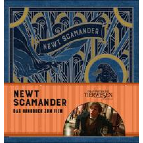 Rick Barba - Phantastische Tierwesen und wo sie zu finden sind: Newt Scamander - Das Handbuch zum Film