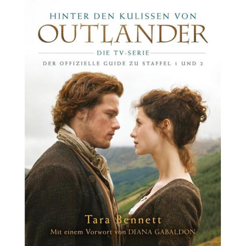 Tara Bennett - Hinter den Kulissen von Outlander: Die TV-Serie