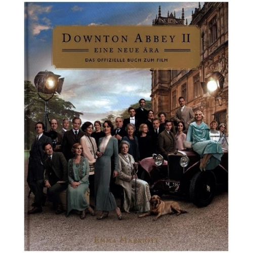 Emma Marriott - Downton Abbey II: Eine neue Ära - Das offizielle Buch zum Film