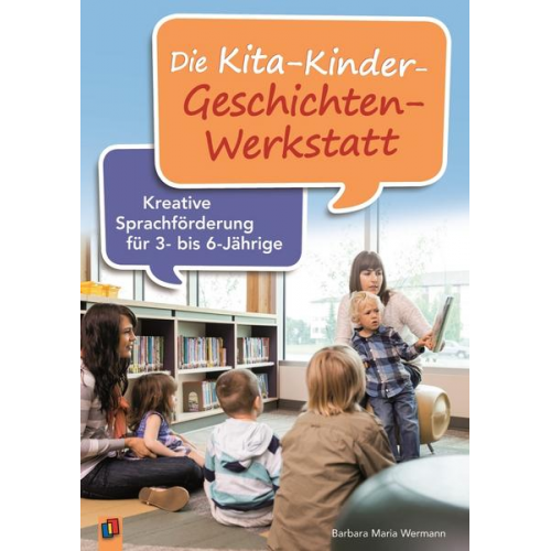 Barbara Maria Wermann - Die Kita-Kinder-Geschichten-Werkstatt