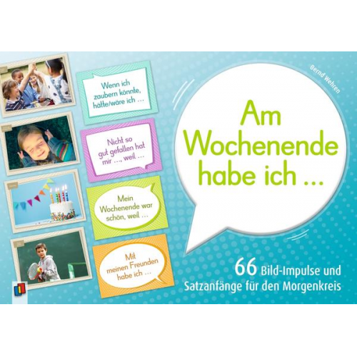 Bernd Wehren - Am Wochenende habe ich ...' 66 Bild-Impulse und Satzanfänge für den Morgenkreis