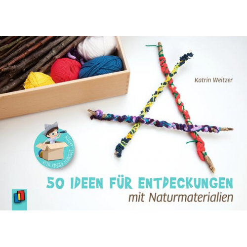 Katrin Weitzer - 50 Ideen für Entdeckungen mit Naturmaterialien