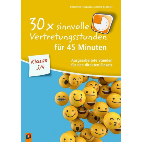 Friederike Neubauer & Stefanie Schössler - 30 x sinnvolle Vertretungsstunden für 45 Minuten – Klasse 3/4