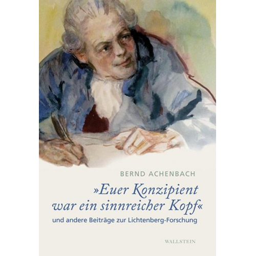 Bernd Achenbach - »Euer Konzipient war ein sinnreicher Kopf«