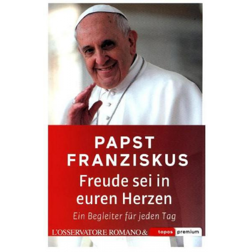 Papst Franziskus - Freude sei in euren Herzen