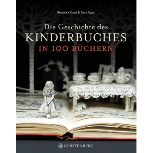 Roderick Cave & Sara Ayad - Die Geschichte des Kinderbuches in 100 Büchern