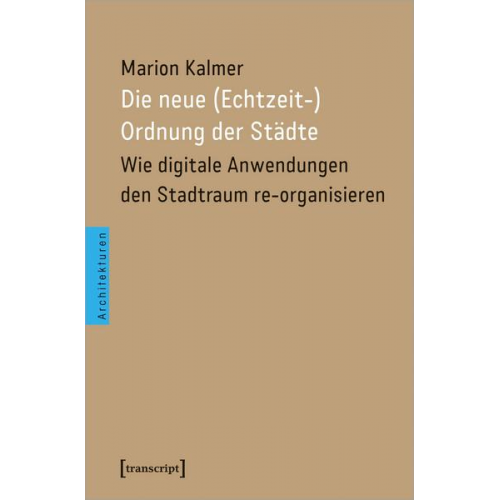 Marion Kalmer - Die neue (Echtzeit-)Ordnung der Städte