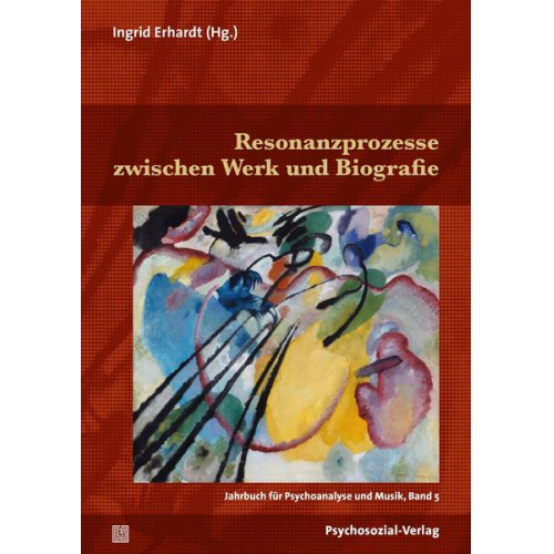 Resonanzprozesse zwischen Werk und Biografie